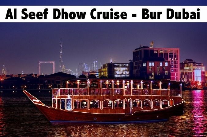 Dhow Cruise with Dinner & Entertainment - Al Seef, Bur Dubai