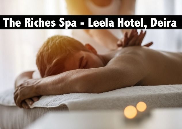 The Riches Spa at The Leela Hotel - Close to Deira City Center
