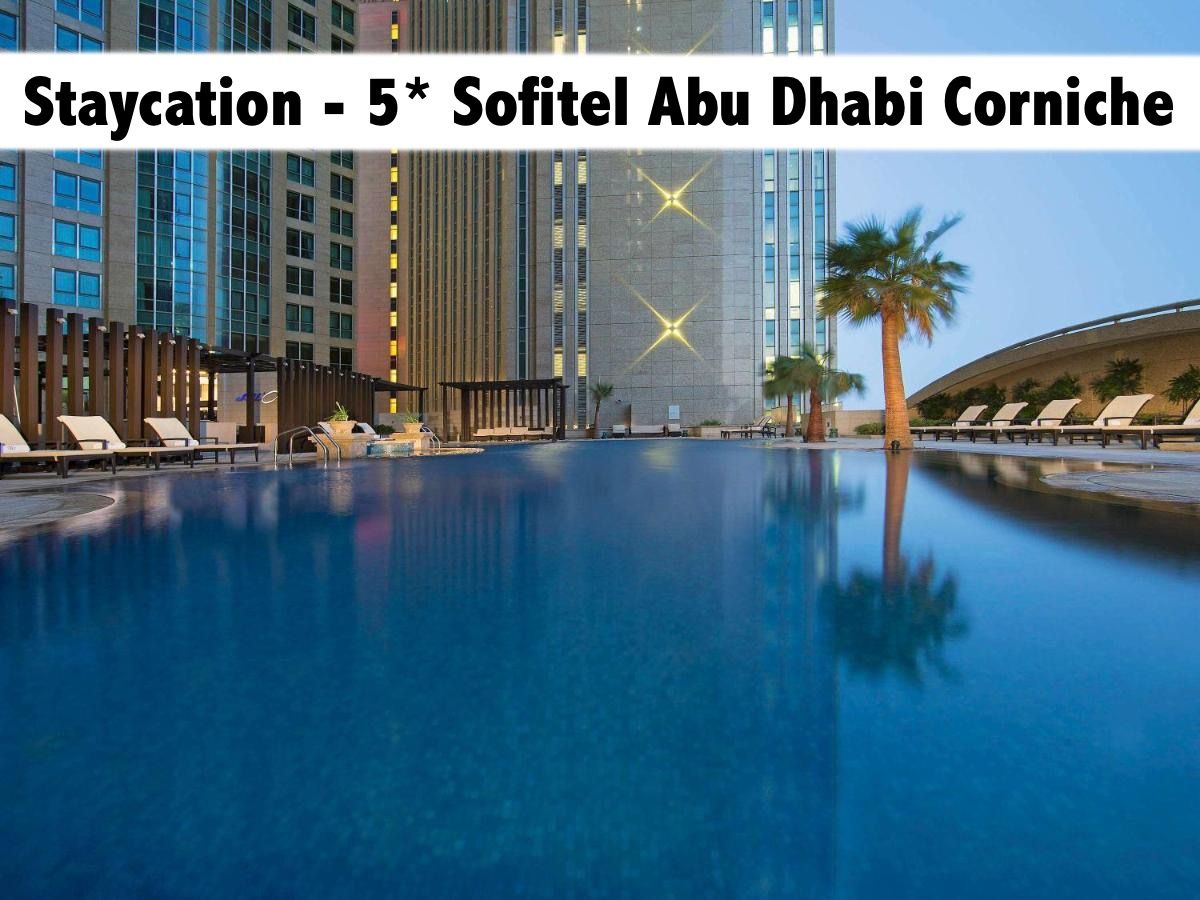 Staycation - 5* Sofitel Abu Dhabi Corniche